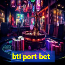 bti port bet